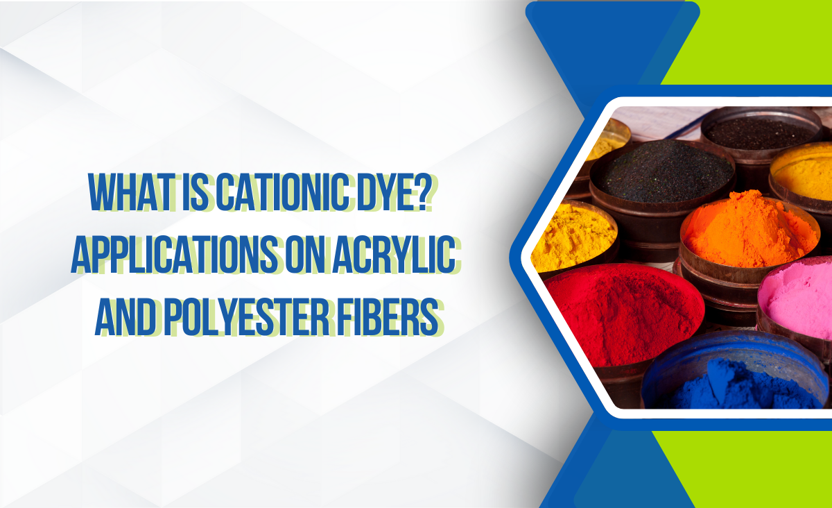 Thuốc nhuộm cation là gì_ Ứng dụng trên sợi acrylic và polyester