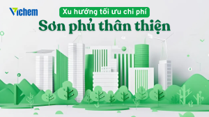 Xu hướng tối ưu chi phí bằng sơn phủ thân thiện