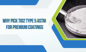 Tại sao chọn TiO2 Cấp 5 ASTM cho ngành sơn phủ cao cấp
