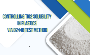 Kiểm soát độ hòa tan của TiO2 trong sản xuất nhựa qua phương pháp thử D2448