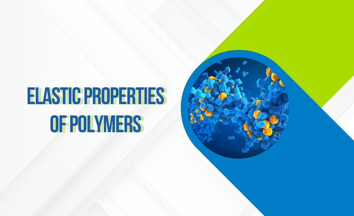 Tính chất đàn hồi của Polymer - Vichem.vn
