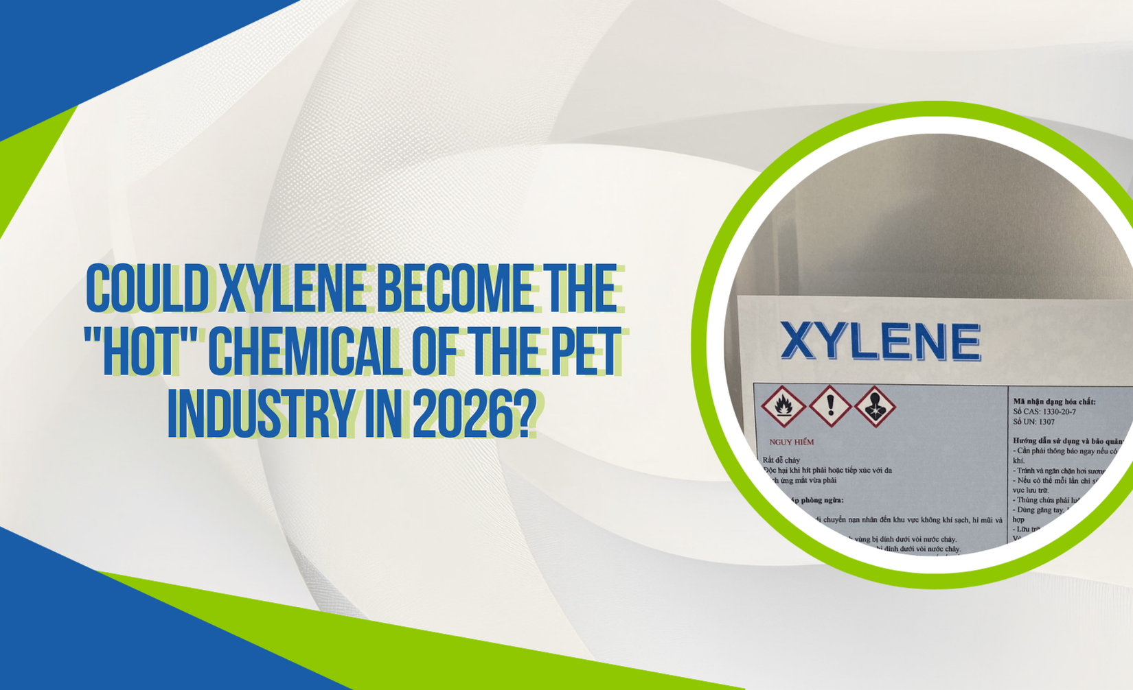 W10_26 - 05 - Xylene có thể trở thành hóa chất “nóng” của ngành PET năm 2026