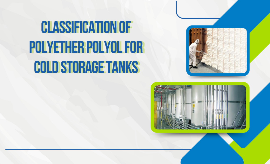 W15_26 - 02 - Phân loại Polyether Polyol dùng cho bồn trữ lạnh
