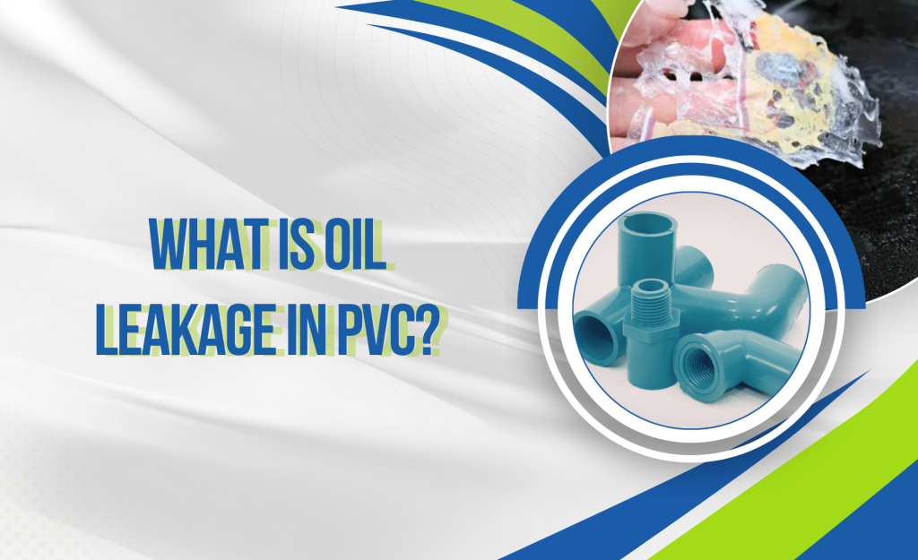 W18_26 - 01 - Hiện tượng chảy dầu trong PVC là gì