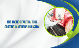 W22_26 - 01 - Xu Hướng Coating Siêu Mỏng Trong Công Nghiệp Hiện Đại